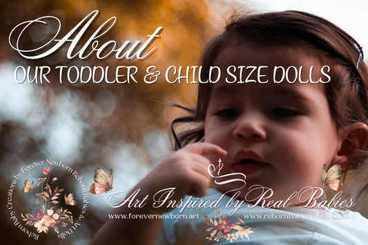 About Our Toddler & Child Size Dolls